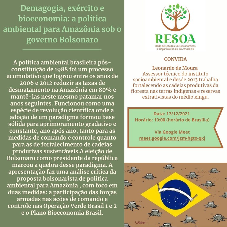 cartaz de divulgação com as informações contidas no texto acima e uma imagem da bandeira do Brasil modificada: no quadrado que é originalmente da cor verde, se encontra uma área com tocos de árvores cortadas; ao invés do escrito “ordem e progresso”, se encontra uma motosserra; o resto não foi alterado